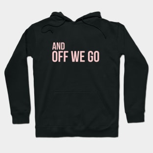 And Off We Go! Millennial Pink Hoodie